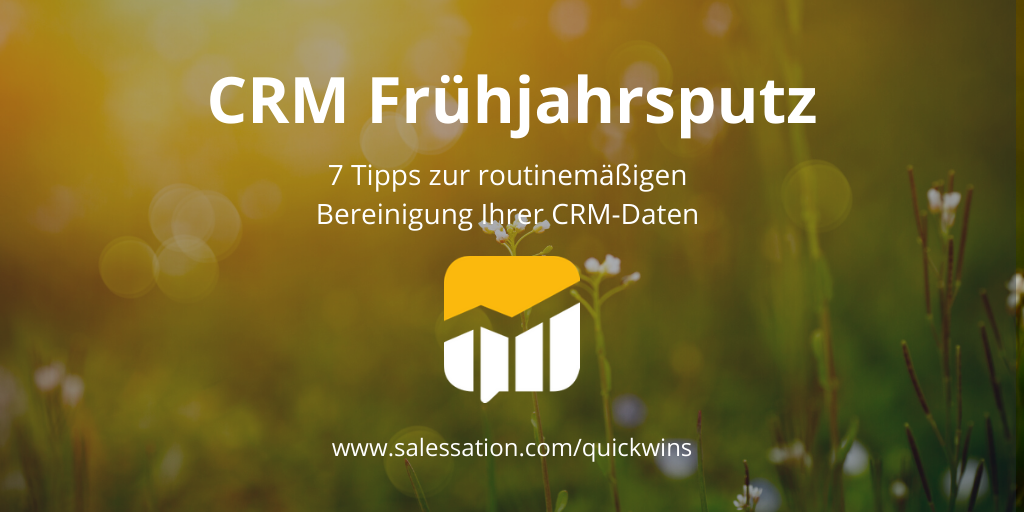 7 Tipps für Ihren CRM Frühjahrsputz