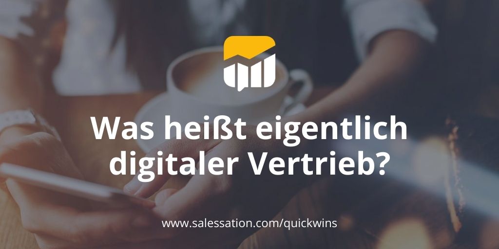 Was heißt eigentlich digitaler Vertrieb?