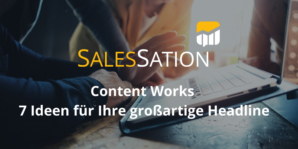 7 Ideen für Ihre großartige Headline [Spickzettel & Tool Tipp]