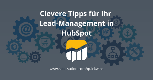 Clevere Tipps für Ihr Lead-Management in HubSpot